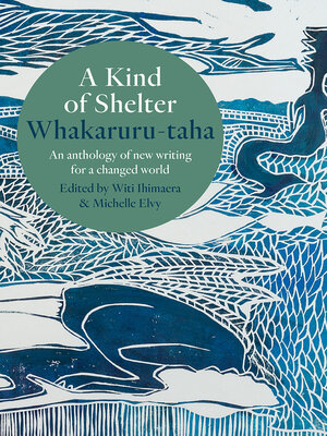 cover image of A Kind of Shelter Whakaruru-taha